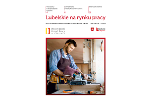 Zdjęcie artykułu "Lubelskie na rynku pracy" 3/2019