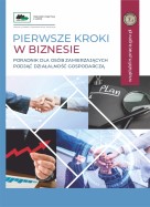 Zdjęcie artykułu "Pierwsze kroki w biznesie" poradnik dla osób zamierzających podjąć działalność gospodarczą